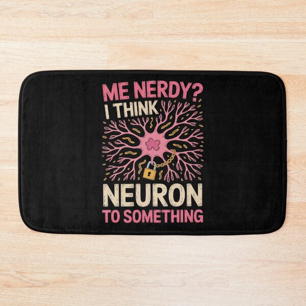Item preview, Me Nerdy I Think Neuron To Something designed and sold by jkrphoto.