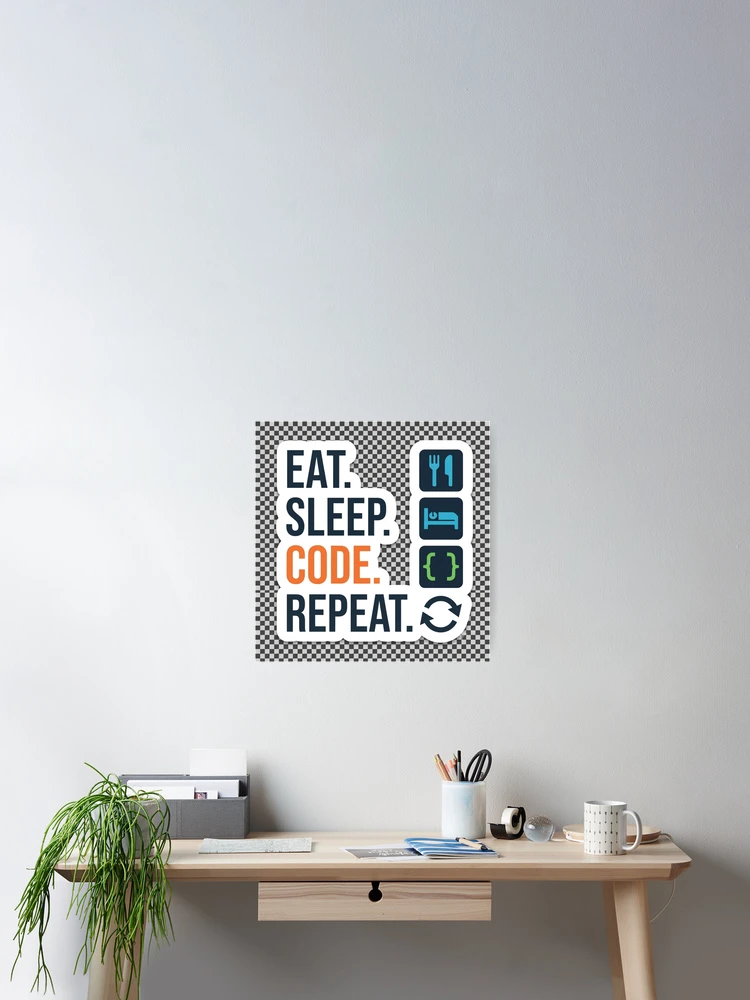 Thumbnail 2 of 3, Poster, Eat Sleep Code Repeat - Programmer Developer Sticker designed and sold by Kushwaha18.