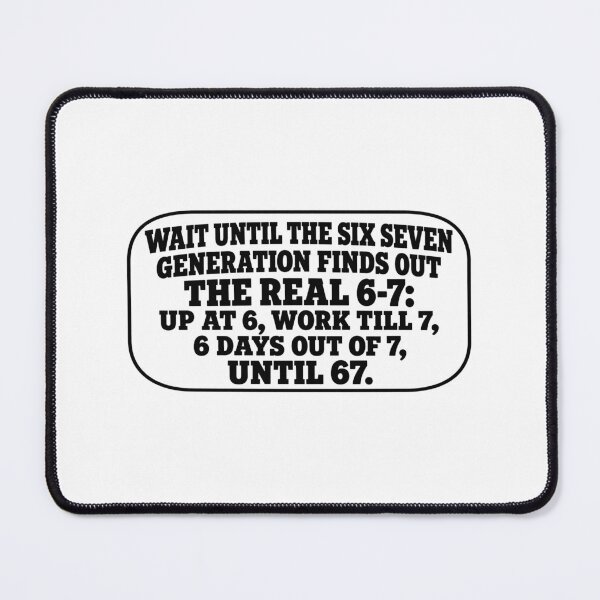 Item preview, Wait Until The Six Seven Generation Finds Out The Real 6-7 Funny Work Quote designed and sold by CozyCubs-Art.