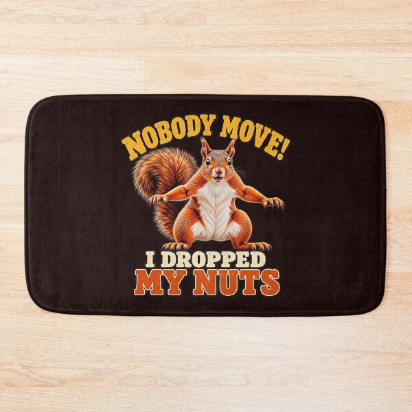 Item preview, Nobody Move I Dropped My Nuts Funny Squirrel Meme Graphic designed and sold by CozyCubs-Art.