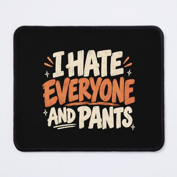 Item preview, I hate everyone and pants designed and sold by Ajahakodoma.