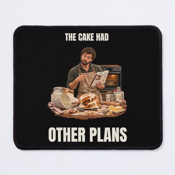 Item preview, THE CAKE HAD OTHER PLANS – Funny Baking Humor designed and sold by GeekAnglerStore.