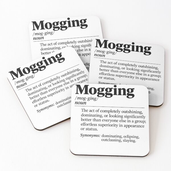 Item preview, Mogging Definition The meaning of Mog designed and sold by schnedsthreads.