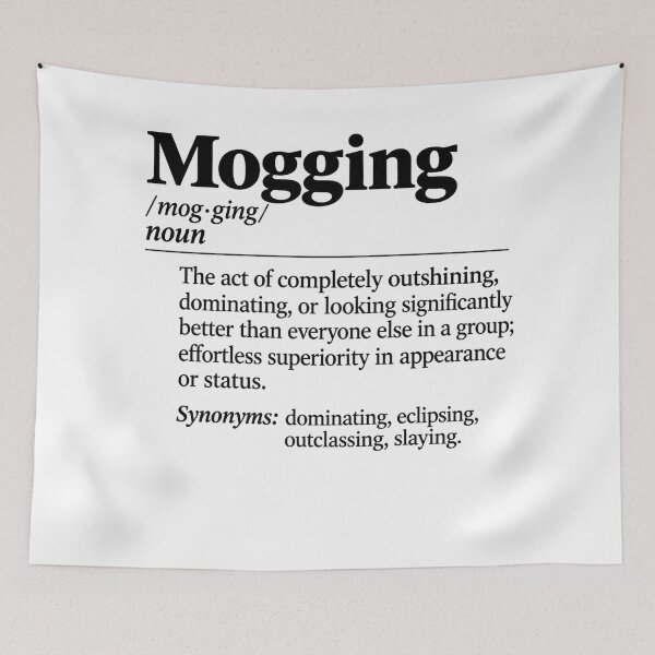 Item preview, Mogging Definition The meaning of Mog designed and sold by schnedsthreads.