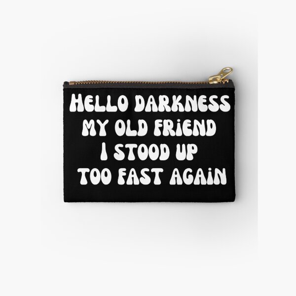 Item preview, Hello Darkness My Old Friend I Stood Up Too Fast Again White Font Retro Groovy Meme designed and sold by kristy1003.