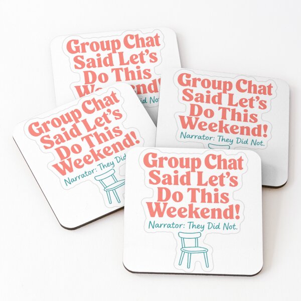 Item preview, Group Chat Said Weekend Narrator They Did Not designed and sold by MindfulMischief.