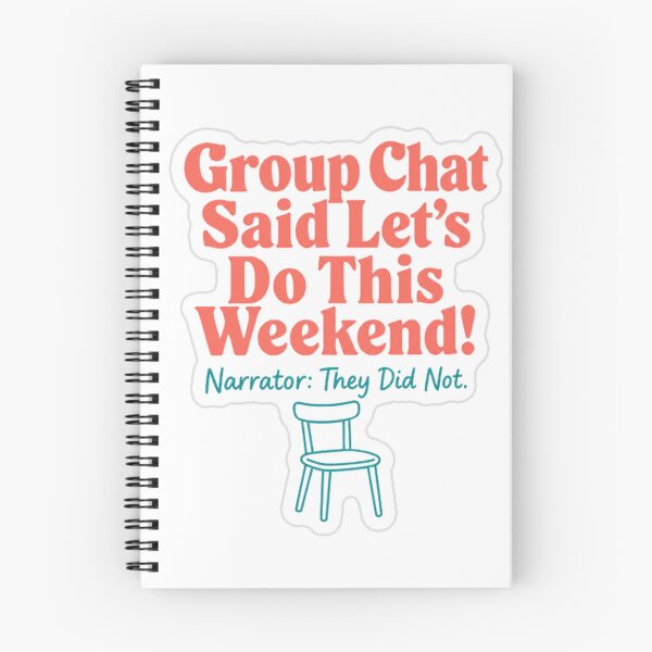 Item preview, Group Chat Said Weekend Narrator They Did Not designed and sold by MindfulMischief.