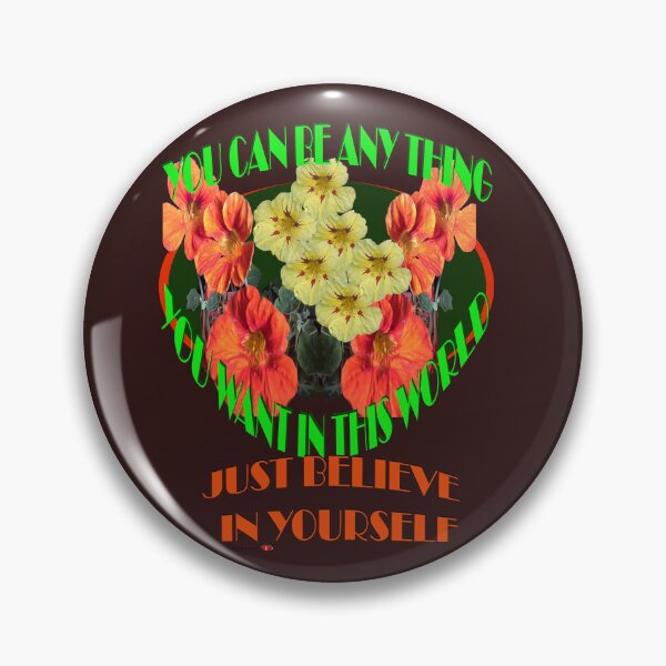 Item preview, "YOU CAN BE ANYTHING JUST BELIEVE IN YOURSELF"no.35 designed and sold by VAVibrationArt.
