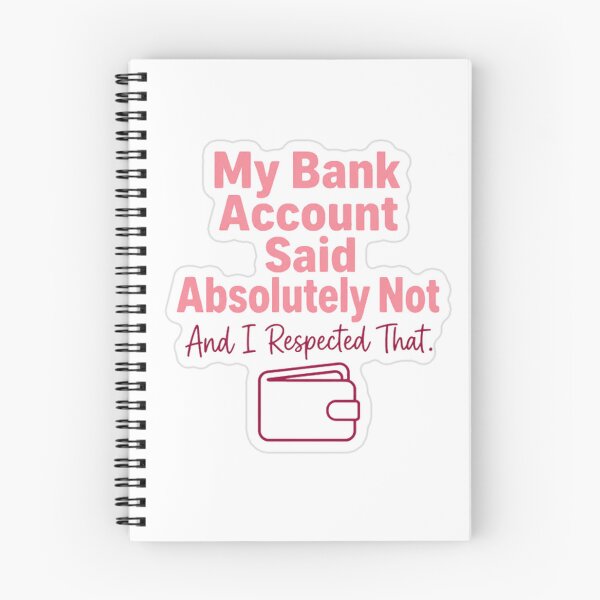 Item preview, Bank Account Said Absolutely Not designed and sold by MindfulMischief.