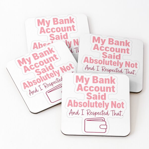 Item preview, Bank Account Said Absolutely Not designed and sold by MindfulMischief.
