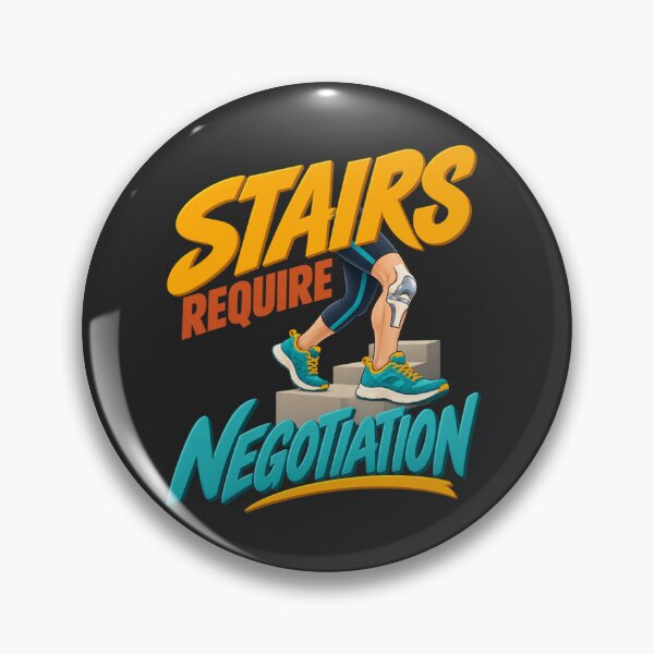 Item preview, Stairs Require Negotiation Knee Replacement Humor designed and sold by PunchDrop.