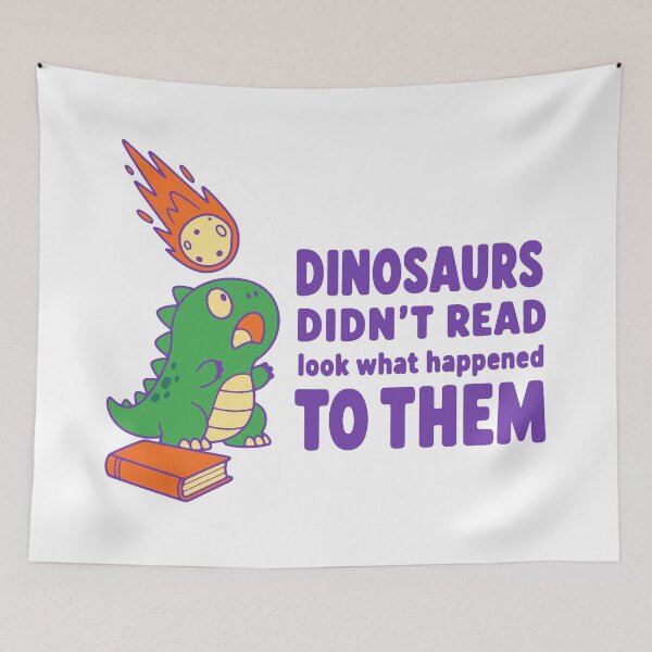 Item preview, Dinosaurs didn't read look what happened to them - funny reading humor designed and sold by GagShots.