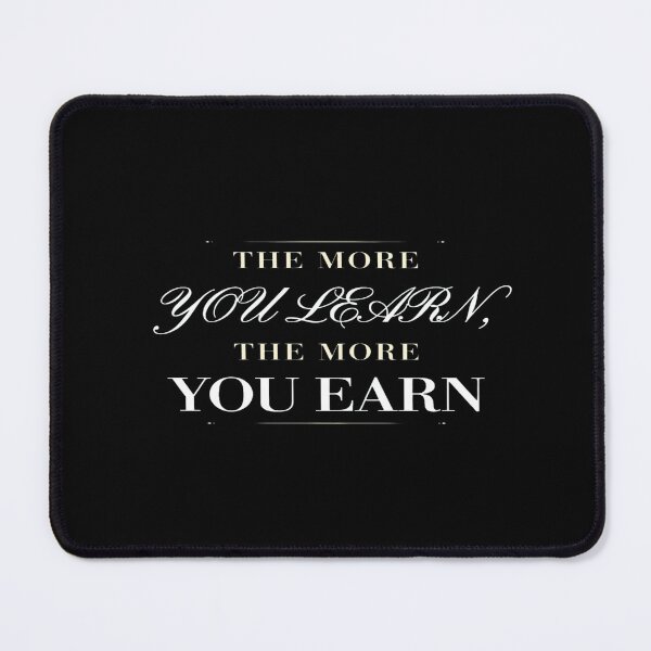 Item preview, The More You Learn The More You Earn - Motivational Entrepreneur designed and sold by Vibe-Vary.