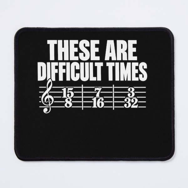 Item preview, These Are Difficult Times Music Humor designed and sold by anapldv.