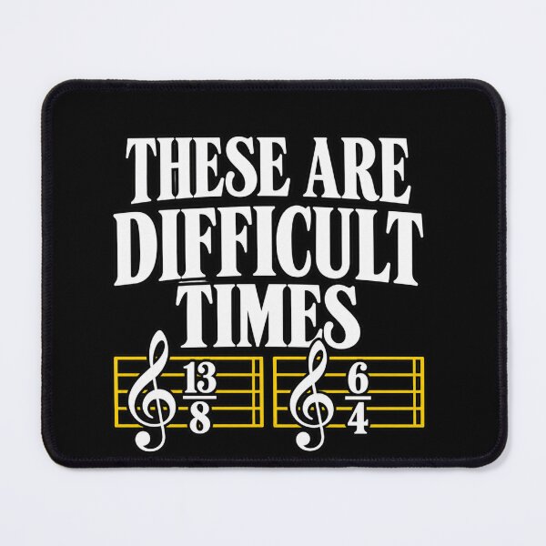 Item preview, Music Theory Humor These Are Difficult Times designed and sold by anapldv.