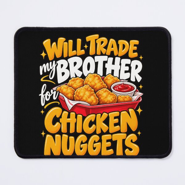 Item preview, Will Trade My Brother for Chicken Nuggets designed and sold by anapldv.