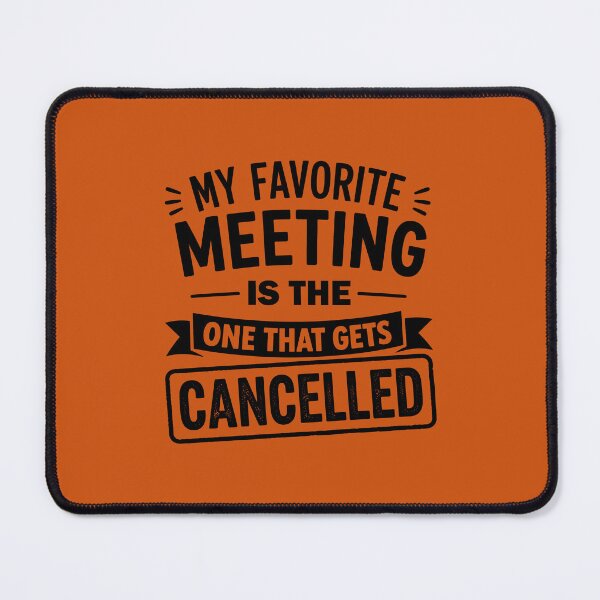 Item preview, My Favorite Meeting Is The One That Gets Cancelled Funny Office Humor Design designed and sold by DesignHouse07.