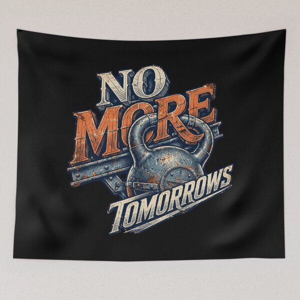 Item preview, No More Tomorrows – Bodybuilding Gym Workout Design, Strength Training & Weightlifting, Muscle Building, Fitness Motivation, Heavy Lifting, Progressive Overload, Workout Discipline, Gym Gift designed and sold by Typologystudios.