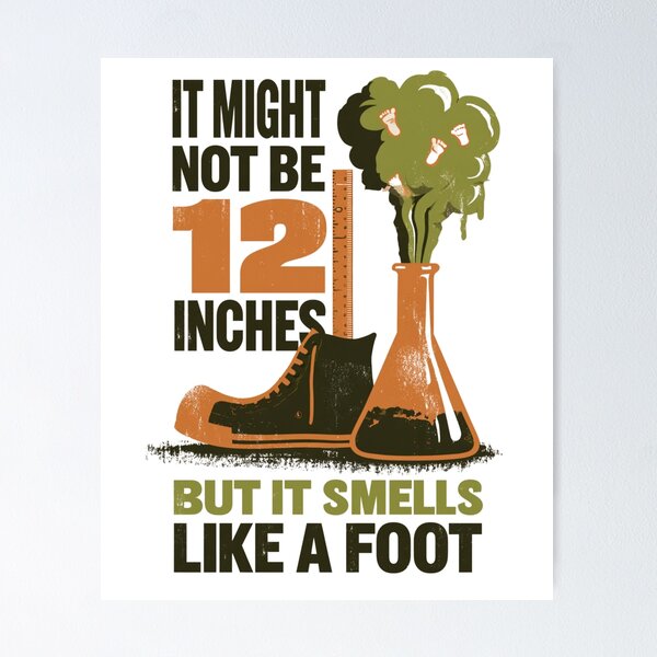 Item preview, It Might Not Be 12 Inches But It Smells Like A Foot Funny Shirt designed and sold by DyzioSupply.