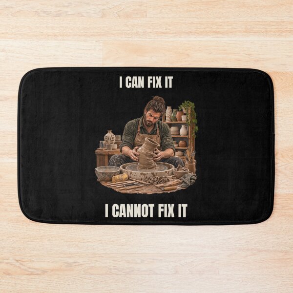 Item preview, I Can Fix It I Cannot Fix It – Funny Pottery Humor designed and sold by GeekAnglerStore.