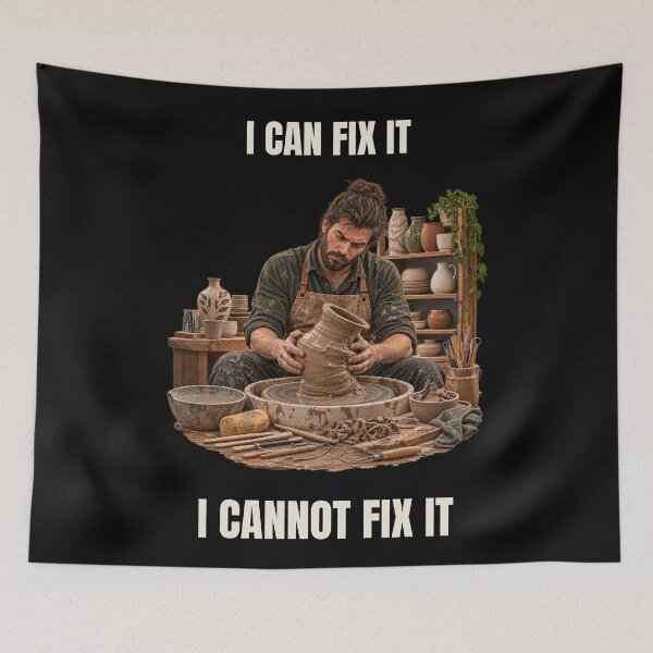 Item preview, I Can Fix It I Cannot Fix It – Funny Pottery Humor designed and sold by GeekAnglerStore.