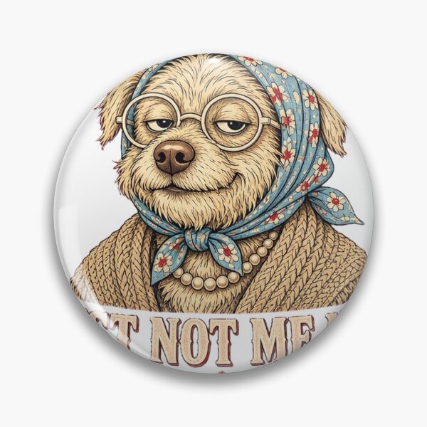 Artikelvorschau, You're Blatantly Just Not Me Nan Dog Owner entworfen und verkauft von HappyVibration.