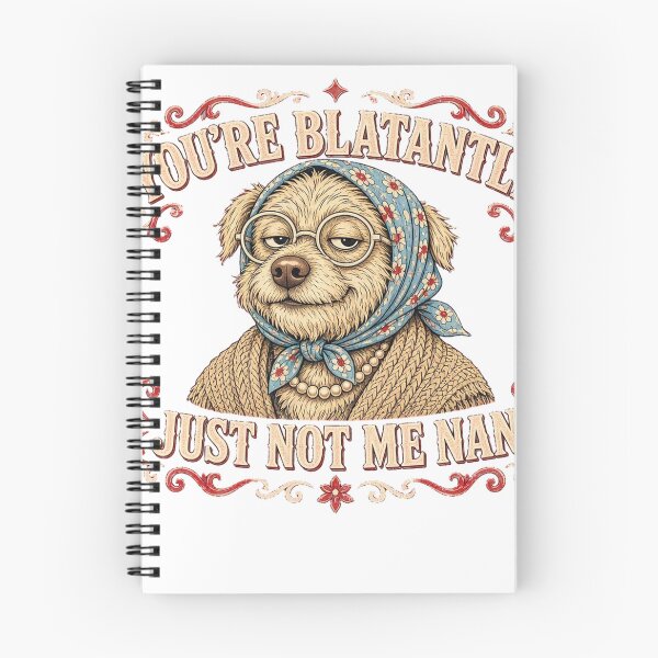 Item preview, You're Blatantly Just Not Me Nan Dog Owner designed and sold by HappyVibration.