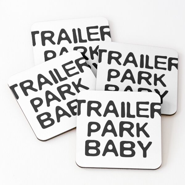 Item preview, Trailer Park Baby (black letters) designed and sold by K.THX.BYE.