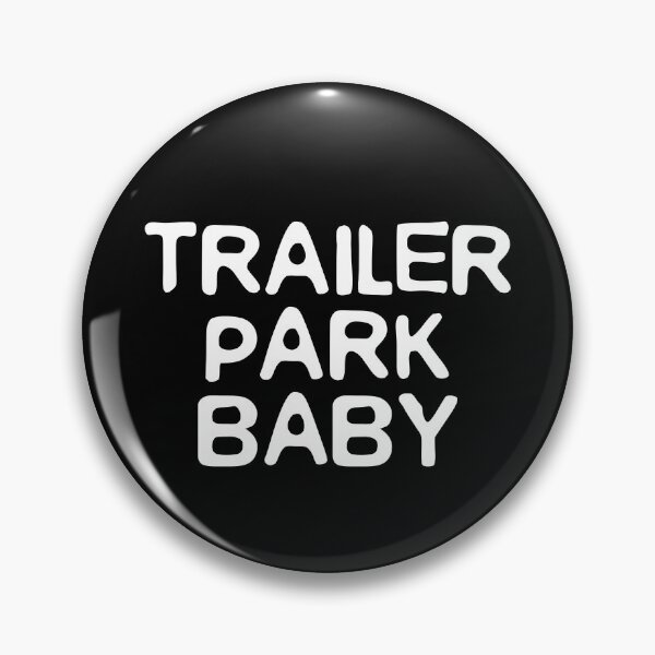 Artikelvorschau, Trailer Park Baby (weiße Buchstaben) entworfen und verkauft von K.THX.BYE.