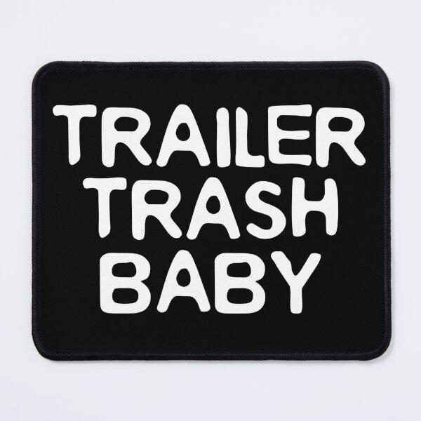 Item preview, Trailer Trash Baby (white letters) designed and sold by K.THX.BYE.