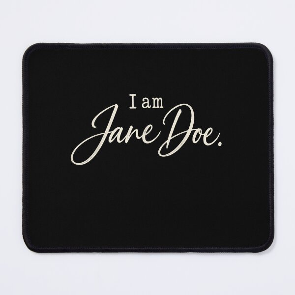 Item preview, I Am Jane Doe designed and sold by studiopekepeke.