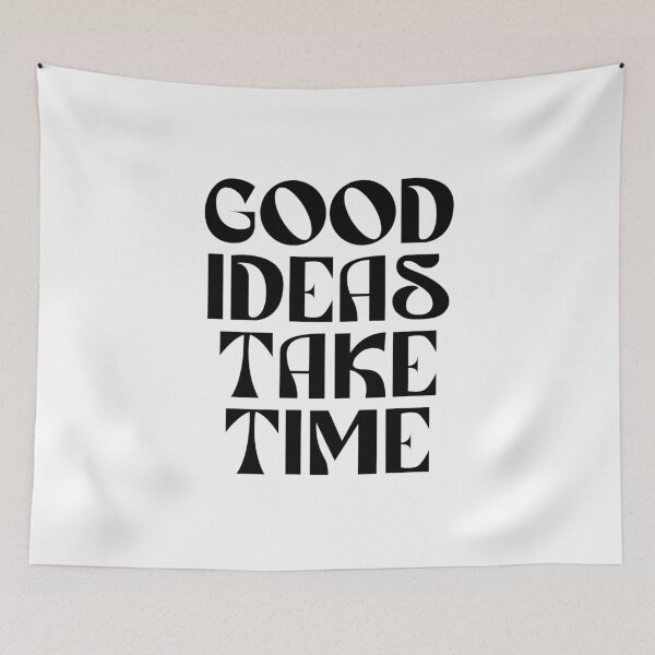 Item preview, Good Ideas Take Time Typography (black) designed and sold by didijuca.