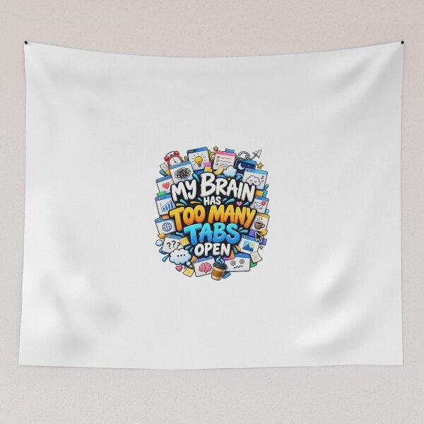 Item preview, My Brain Has Too Many Tabs Open – Funny Overthinking Mind & Busy Brain Design designed and sold by okay 2 look .