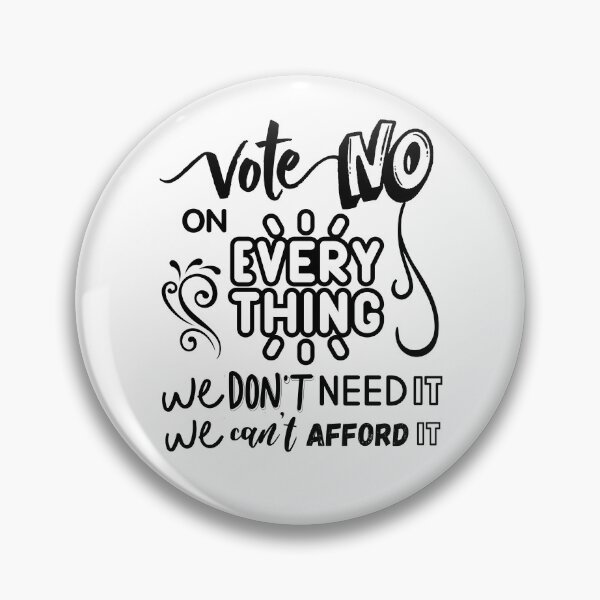 Item preview, Vote No on Everything We Don't Need It We Can't Afford It – Funny Patriotic Political Humor USA Design Black Font designed and sold by GFamilyC.