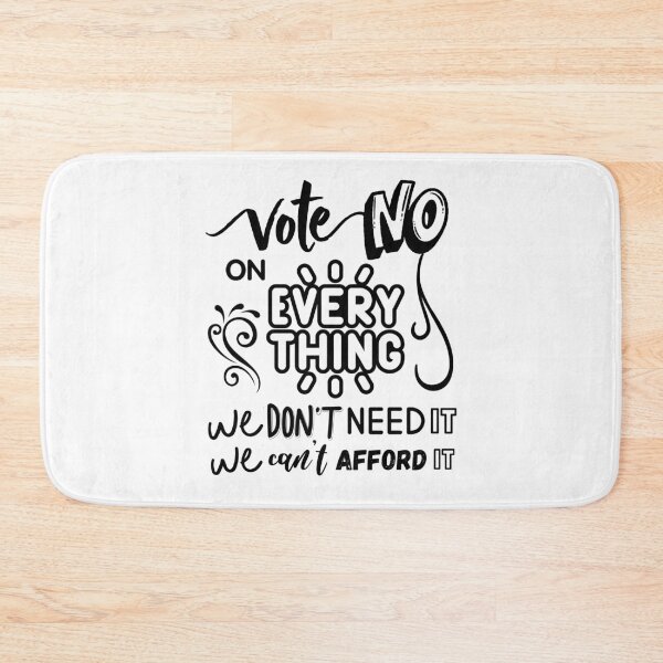 Item preview, Vote No on Everything We Don't Need It We Can't Afford It – Funny Patriotic Political Humor USA Design Black Font designed and sold by GFamilyC.