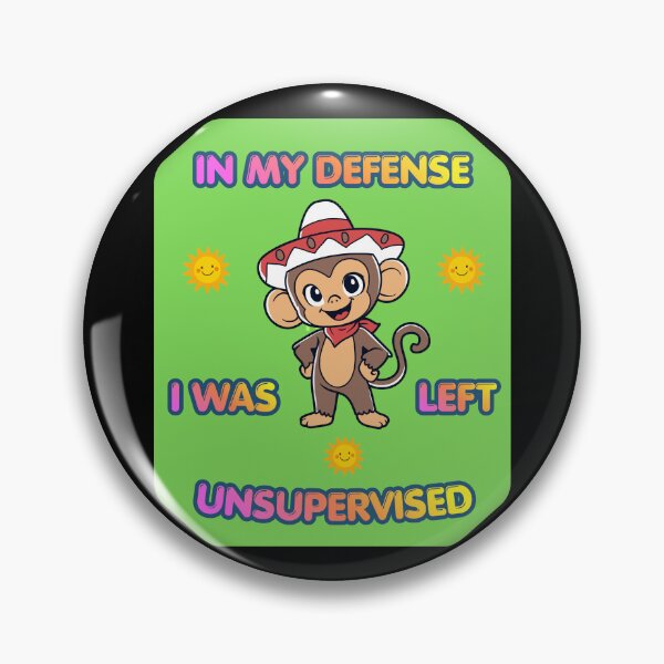 Item preview, In My Defense, I Was Left Unsupervised, Funny Gifts For Optimists designed and sold by zebek-design.