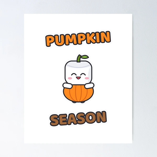 Pumpkin Season - Cute Pumpkin Marshmallow Pip — Poster by BiMood