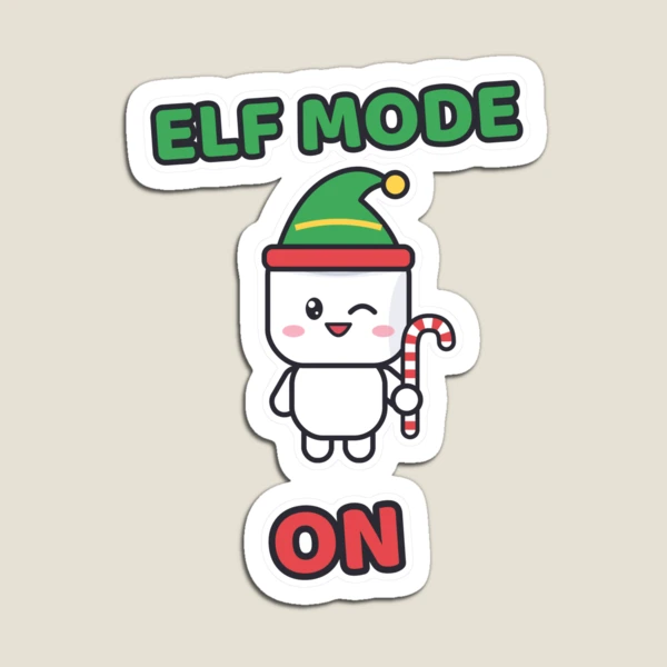 Elf Mode On - Cute Elf Marshmallow Pip Christmas — Magnet by BiMood