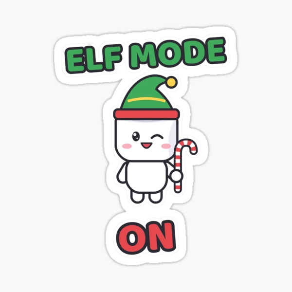 Elf Mode On - Cute Elf Marshmallow Pip Christmas — Sticker by BiMood