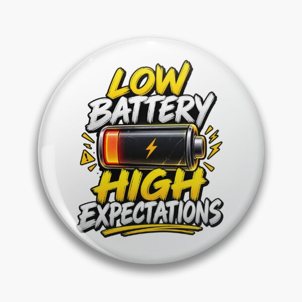 Item preview, Low Battery High Expectations Funny Energy & Productivity Humour designed and sold by okay 2 look .