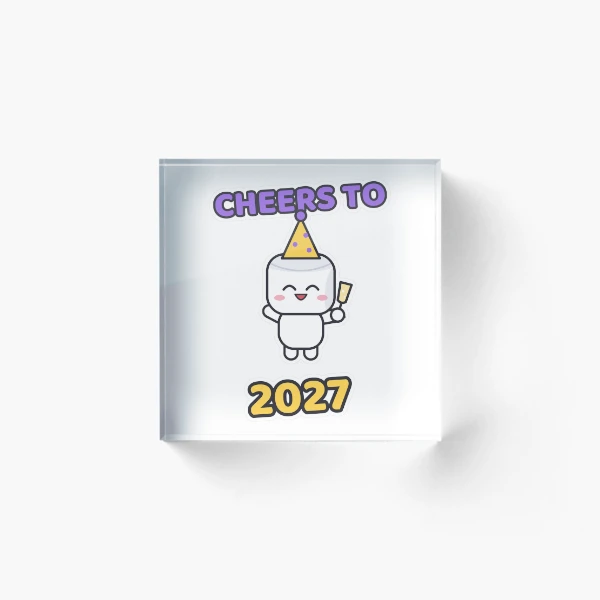 Cheers to 2027 - Party Marshmallow Pip New Year — Acrylic Block by BiMood