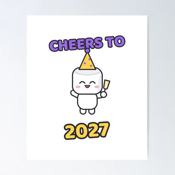 Cheers to 2027 - Party Marshmallow Pip New Year — Poster by BiMood