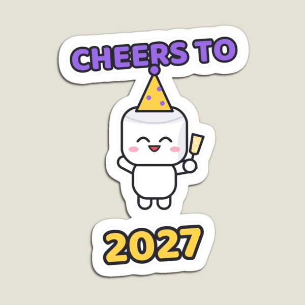 Cheers to 2027 - Party Marshmallow Pip New Year — Magnet by BiMood