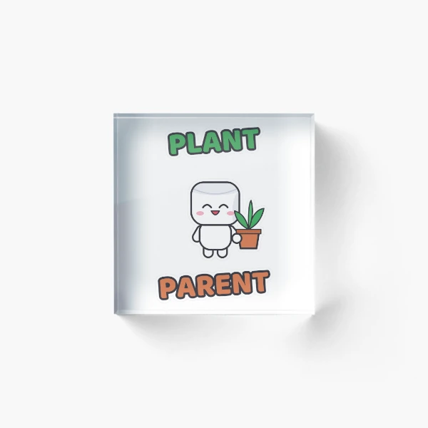 Plant Parent - Cute Marshmallow Pip with a Plant — Acrylic Block by BiMood