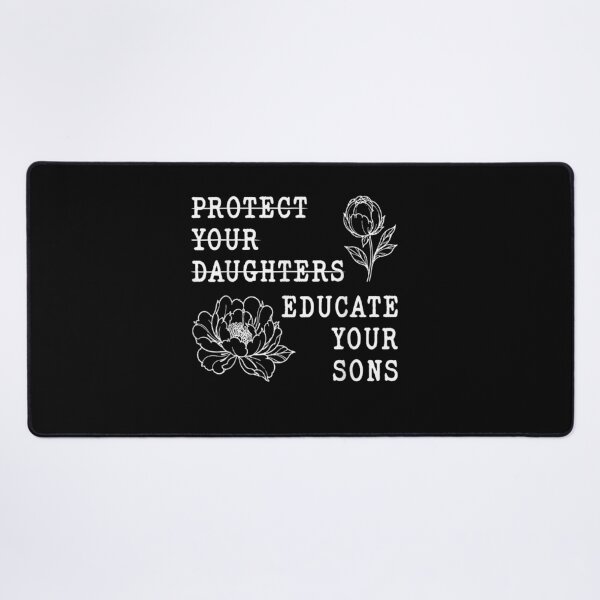 Item preview, Protect Your Daughters No Educate Your Sons Floral Feminist designed and sold by studiopekepeke.
