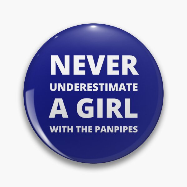 Item preview, Never underestimate a girl with the Panpipes designed and sold by fev-rocks.
