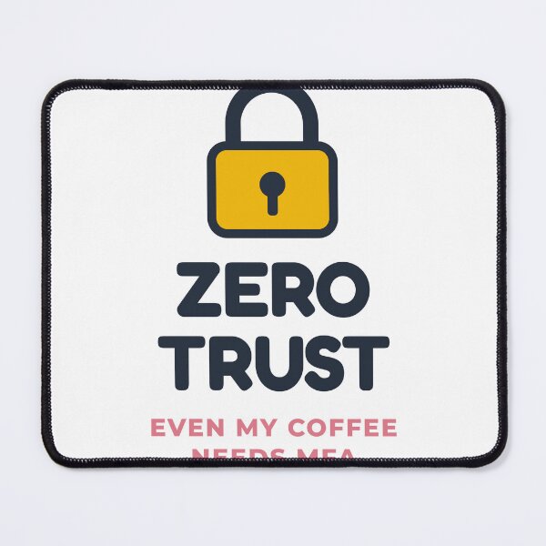 Item preview, Zero Trust - Even My Coffee Needs MFA designed and sold by AutomationDataCamp LLC.