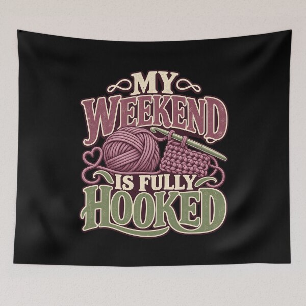 Item preview, My Weekend Is Fully Hooked designed and sold by Good Mood Foundry.