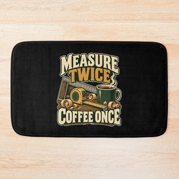 Item preview, Measure Twice Coffee Once designed and sold by Good Mood Foundry.