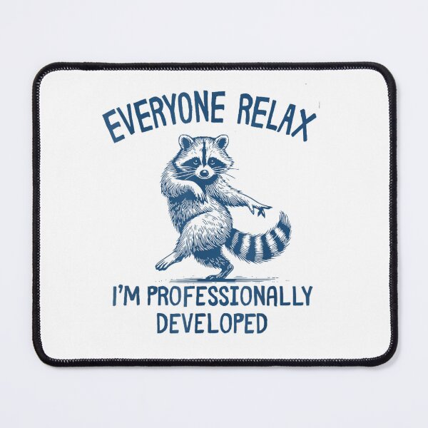 Item preview, Everyone Relax I'M Professionally Developed Raccoon designed and sold by studiopekepeke.